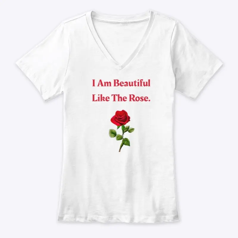 I Am Beautiful Like The Rose (White)